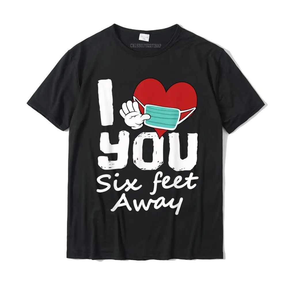 

Heart You 6 Ft. Away Sarcastic Sayings Novelty Introvert T-Shirt Tshirts Faddish Printed On Cotton Male Tops & Tees Normal