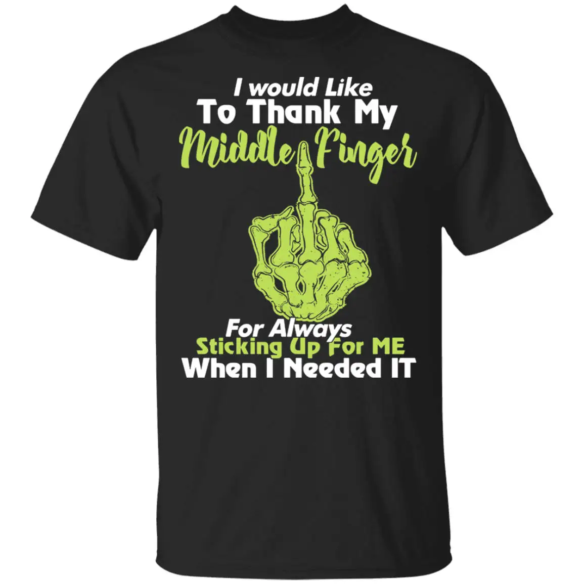 

I Would Like To Thank My Middle Finger For Always Sticking Up For Me T-Shirt. Summer Cotton Short Sleeve O-Neck mens T Shirt New