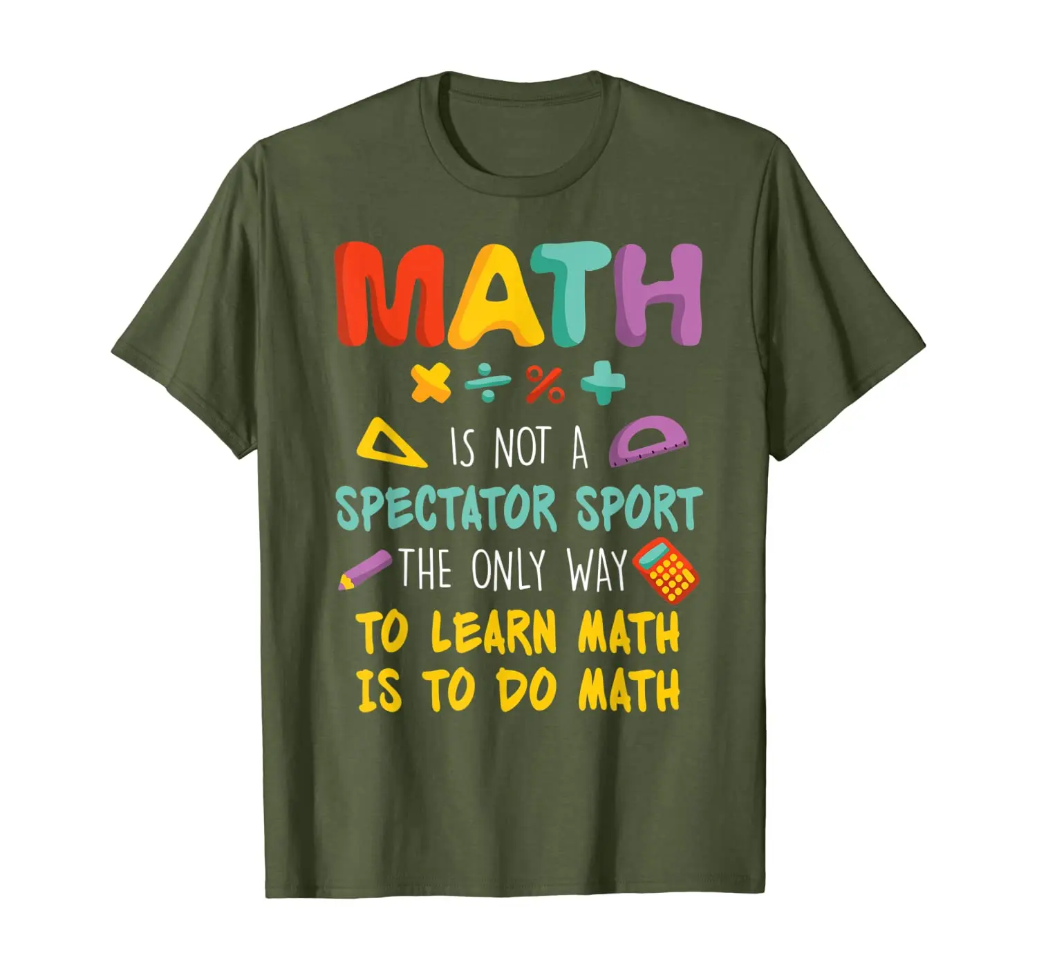 

Funny Math Is Not A Spectator Sport-Math Teachers Gift T-Shirt