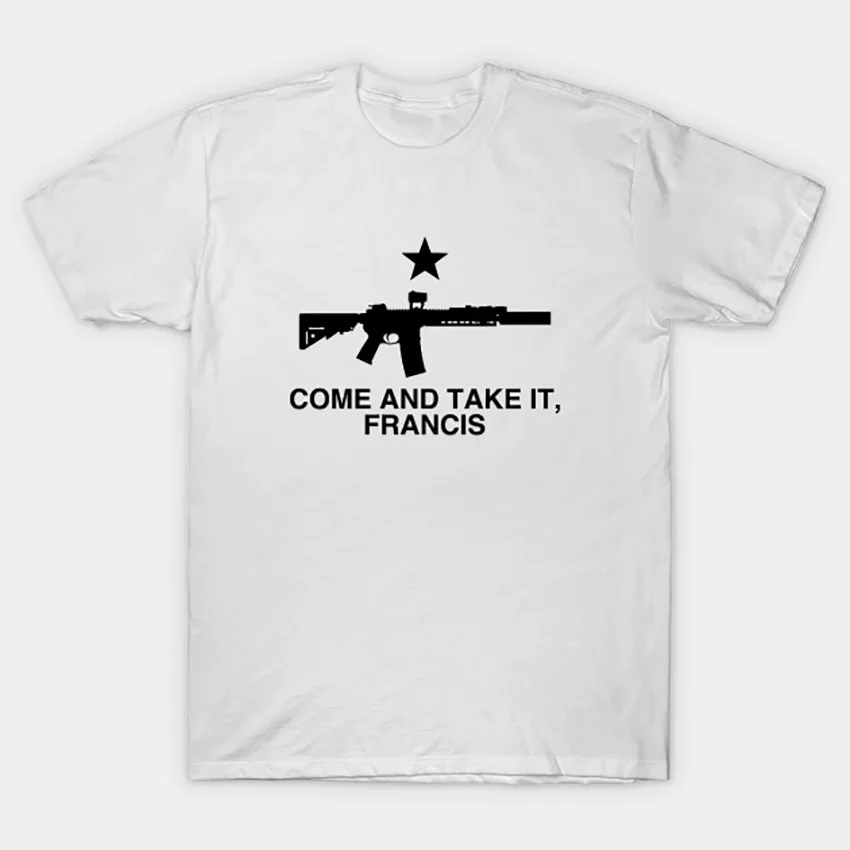Come and Take It Francis Beto Техас Флаг Футболка And футболка вторая поправка come take it
