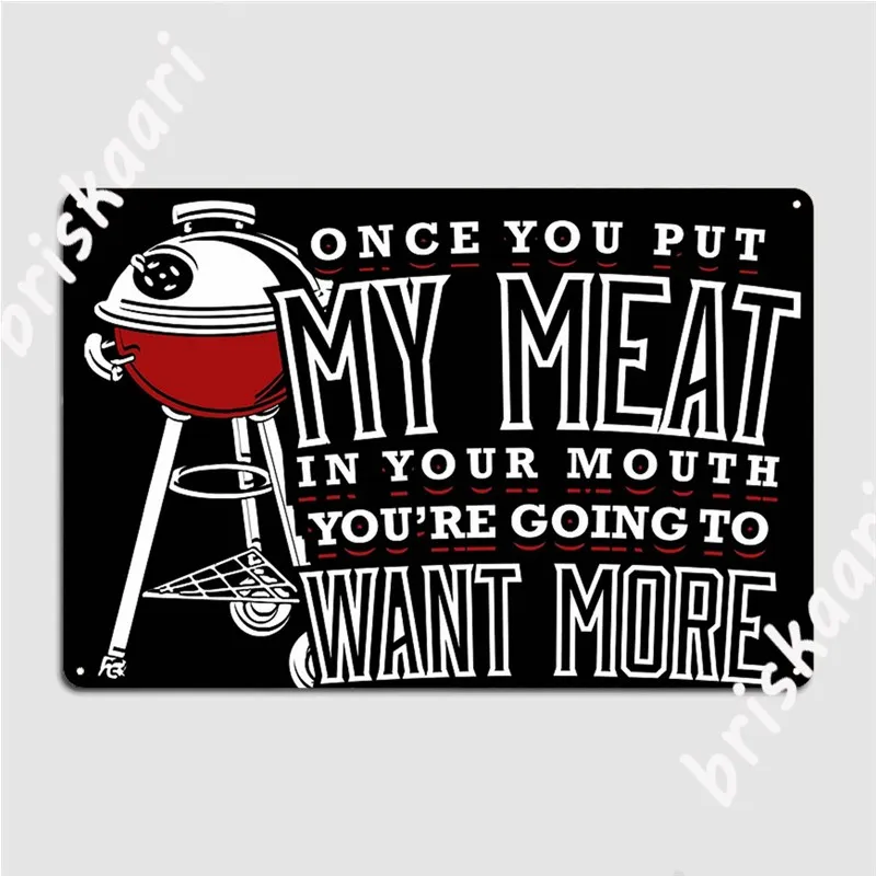 

Bbq Lover My Meat In Your Mouth You Will Want More Metal Signs Living Room Designing Wall Decor Wall pub Tin sign Posters