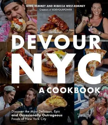 

Devour Nyc: A Cookbook: Откройте для себя самые вкусные, эпические и иногда возмутливые продукты Нью-Йорка