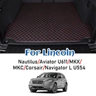 Для Lincoln Nautilus Aviator U611 MKX MKC Corsair Navigator L U554 2010-2022 автомобильный коврик для багажника задний багажник напольный коврик аксессуары