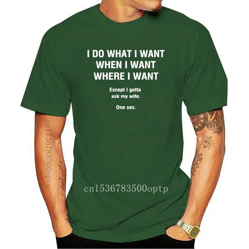 

Забавные мужские футболки с надписью «я делаю то, что хочу», «я должен спросить у моей жены», летняя хлопковая уличная одежда Харадзюку с кор...