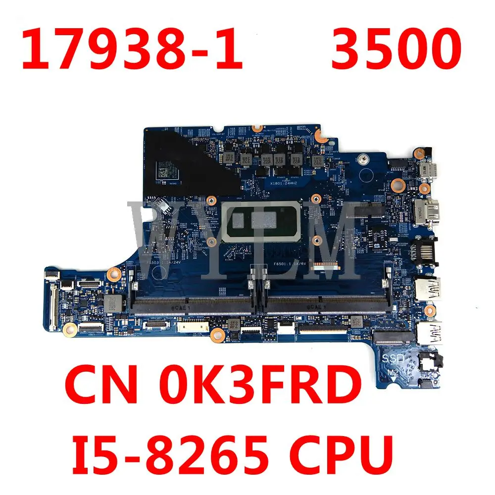 

Материнская Плата ЦП CN 0K3FRD K3FRD 17938-1 I5-8265 для DELL 3500 17938-1, материнская плата для ноутбука 100%, протестирована, работает хорошо
