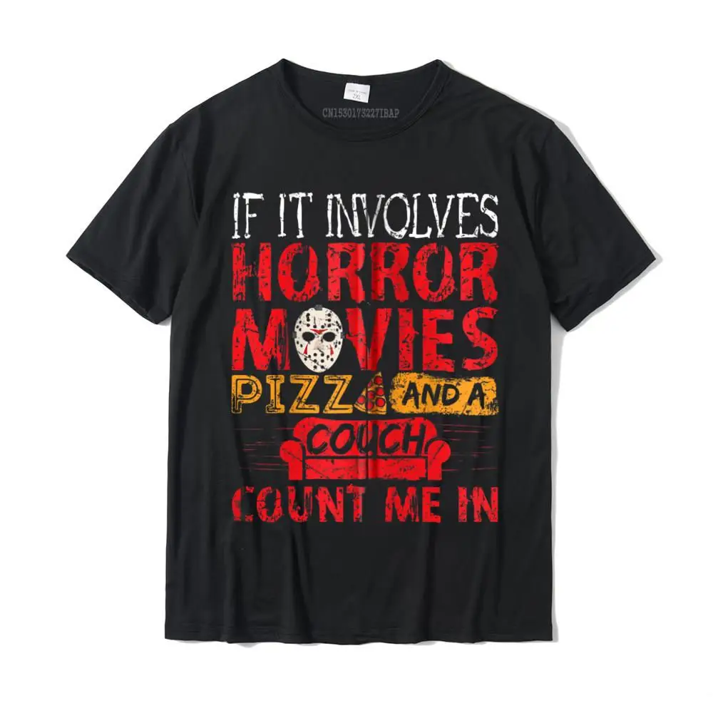 

If It Involves Horror Movies PIZZA And A Couch Zip Hoodie Tees Company Hip Hop Cotton Men Tshirts Summer