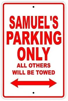 

Samuel's Parking Only All Others Will Be Towed Caution Warning Notice Aluminum Metal Sign