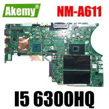Akemy BT463 NM-A611  For Lenovo Thinkpad T460P Notebook Motherboard I5 6300HQ FRU 01AV993 01YR861 01AV992 01HX096 01YR865