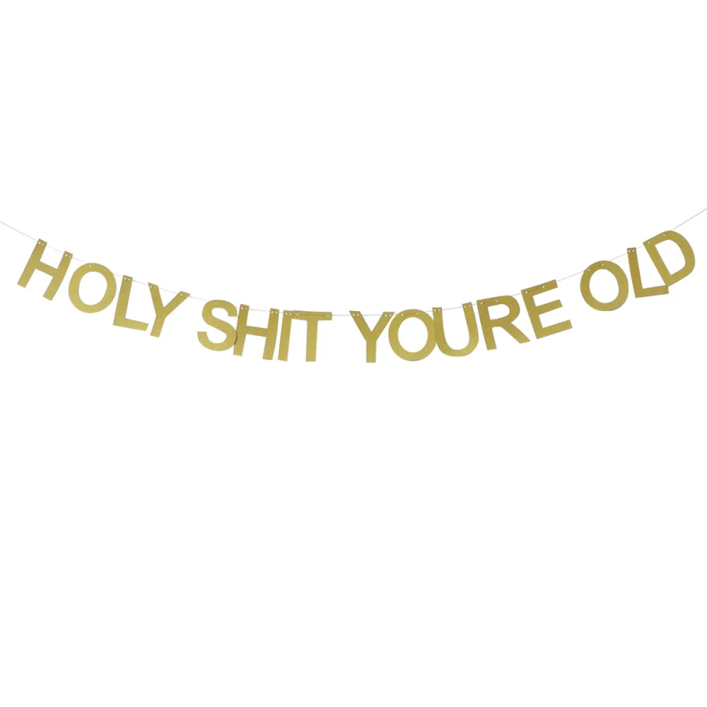 Старый баннер Holy shityoure декоративный подвесной гирлянда товары для дня рождения