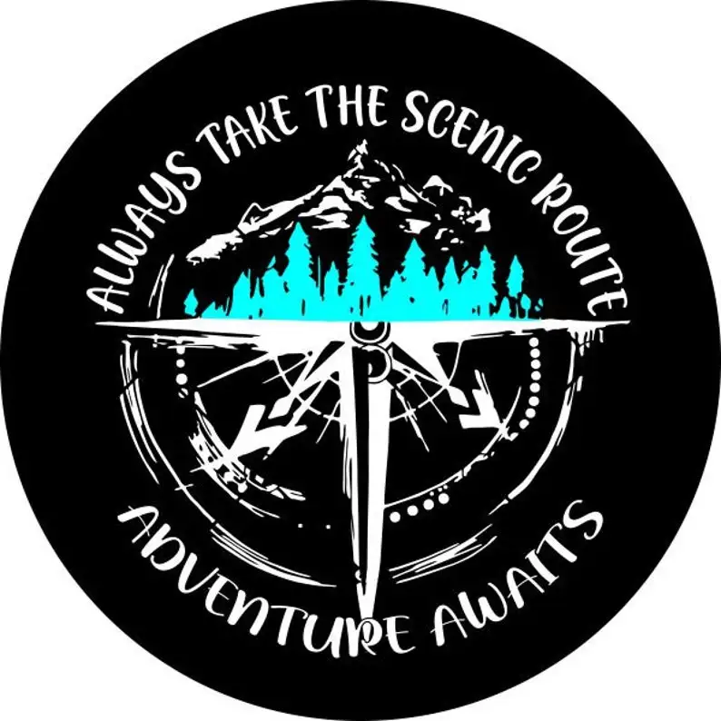 

Always take the Scenic Route (adventure awaits) Spare Tire Cover for any Vehicle, Make, Model, Size - Car, RV,