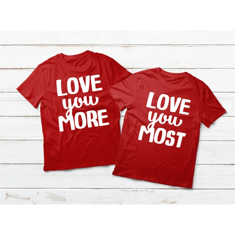 

Couples Shirts Valentine Gift Love You More Love You Most Printing Couple Clothes Lovers Tee Shirt Casual O-neck Tops 7MEF