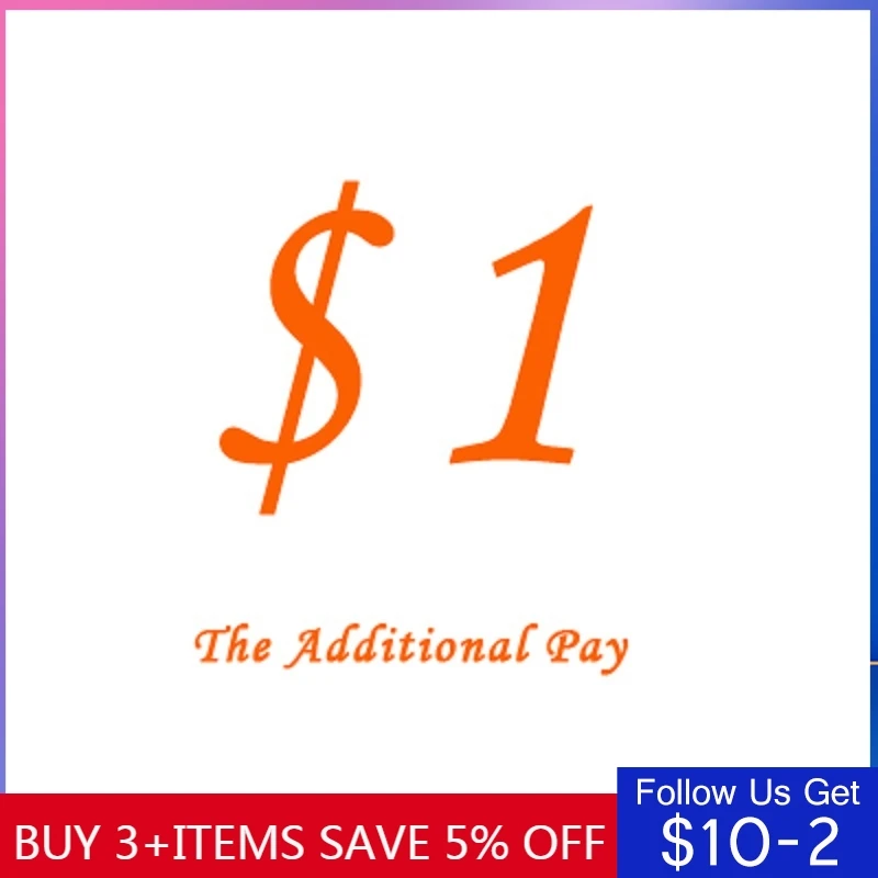 $1 дополнительная оплата за разницу в цене вашего заказа |