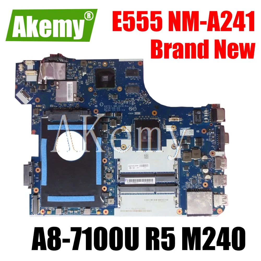 

Akemy For Lenovo ThinkPad E555 NM-A241 Mainboard A8-7100U CPU R5 M240 GPU NM-A241 E555 Laotop Motherboard