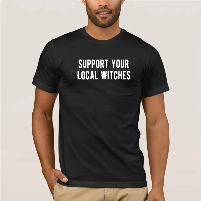 

2019 Fashion T Shirt 100% Cotton Creative Graphic Support Your Local Witches T Shirt