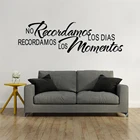 Нет Recordamos Los Dias Recordamos испанский цитаты Los Momentos настенные художественные виниловые наклейки на стены домашний декор AY1983