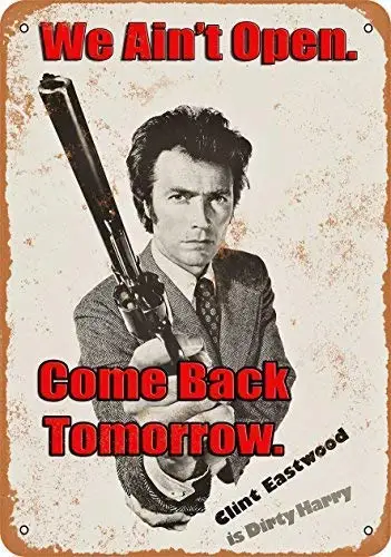 

Tin Sign New Aluminum 1971 Dirty Harry Door Sign We Ain't Open 11.8 x 7.8 Inch