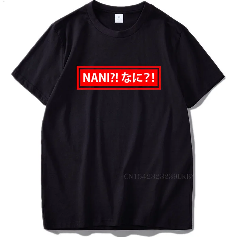 

Nani T Shirt What Japanese Letter Cool Harajuku Tshirt Pure Premium 100% Cotton Soft Camiseta