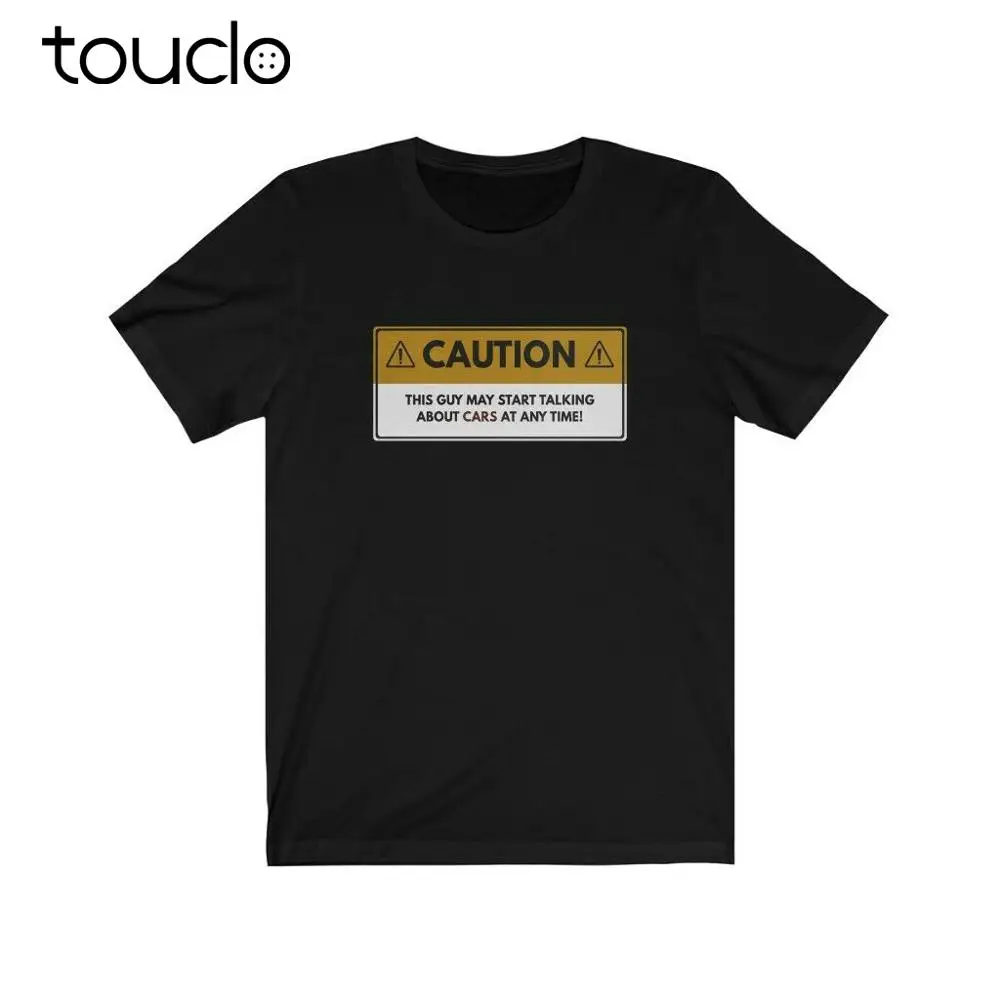 

New Caution This Guy May Start Talking About Cars At Any Time T-Shirt, Car Guy Gift Unisex S-5Xl