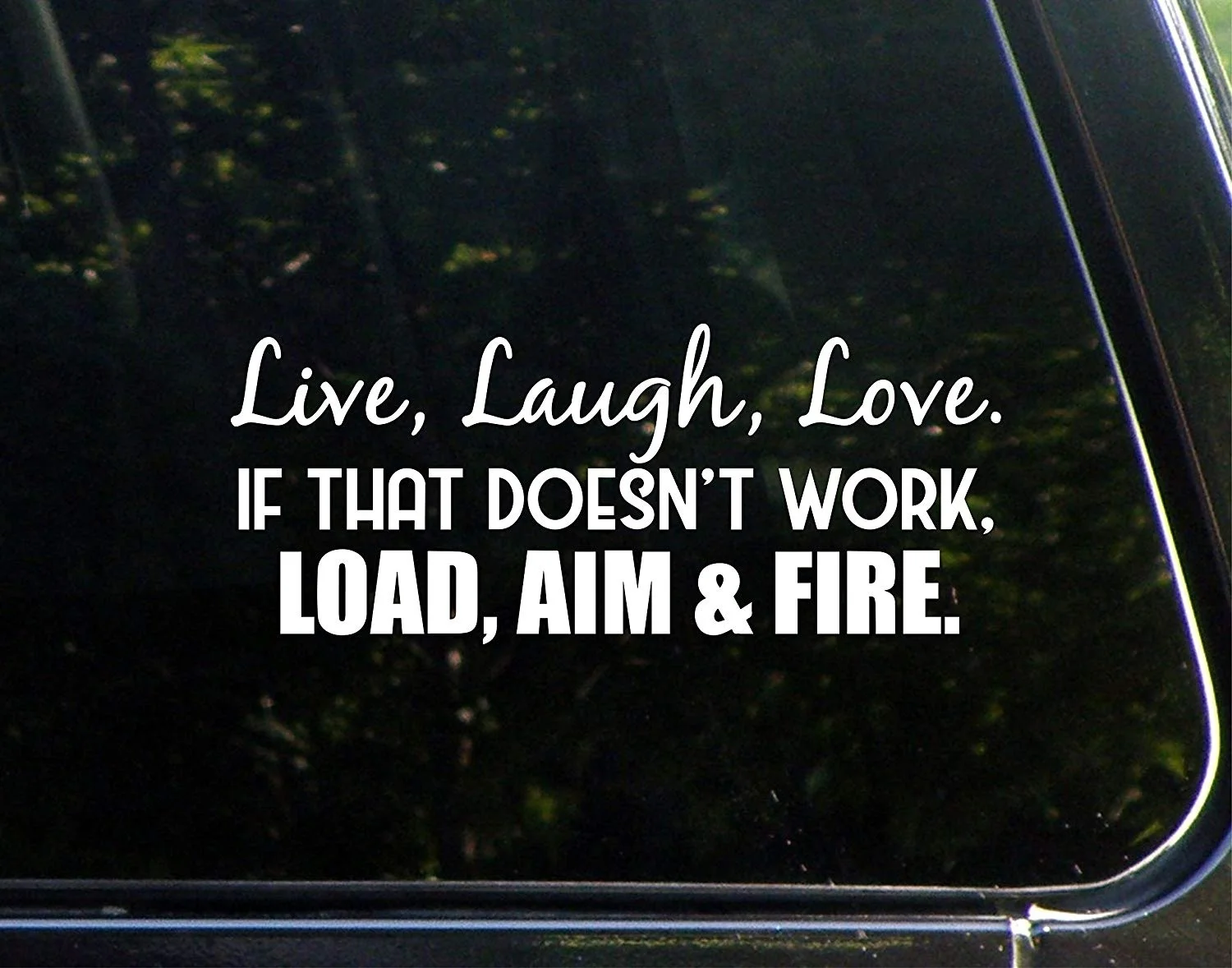 

Живите, смейтесь, люблю. Если это не работает, загрузите, прицеливайте и стреляйте.--Виниловая наклейка/наклейка на бампер для окон,