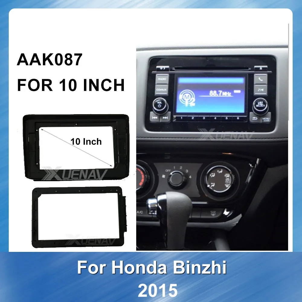 

10Inch Big Screen Audio Face Dash Mount Trim Kit Car CD/DVD Player Stereo 2Din Fascia Frame for Honda Binzhi 2015