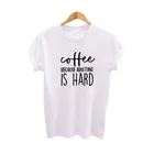 Кофе из-за взрослых твердых смешных надписей футболки хипстерские кофе Харадзюку кофейные влюбленные футболки женская одежда футболка