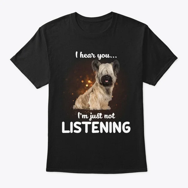 

Skye Terrier Dog I Hear You Tee T-Shirt Tee