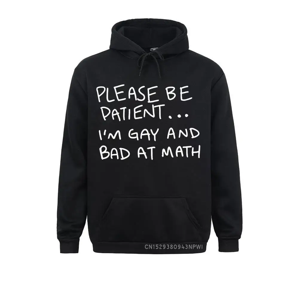 Пожалуйста будьте терпеливы Я геи и плохо в математике забавная Толстовка для