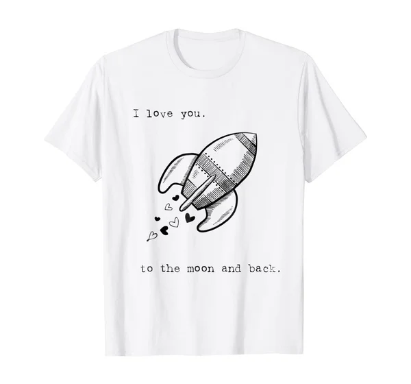 

I Love You To The Moon And Back T-Shirt - Cute Tee Black Ink