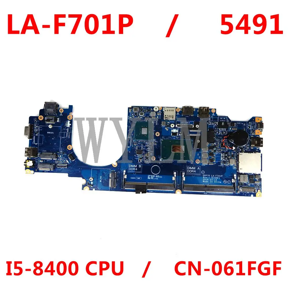 

FOR Dell OEM Latitude 5491 Motherboard System Board with I5-8400 Processor LA-F701P CN- 61FGF 061FGF Mainboard 100% fully tested