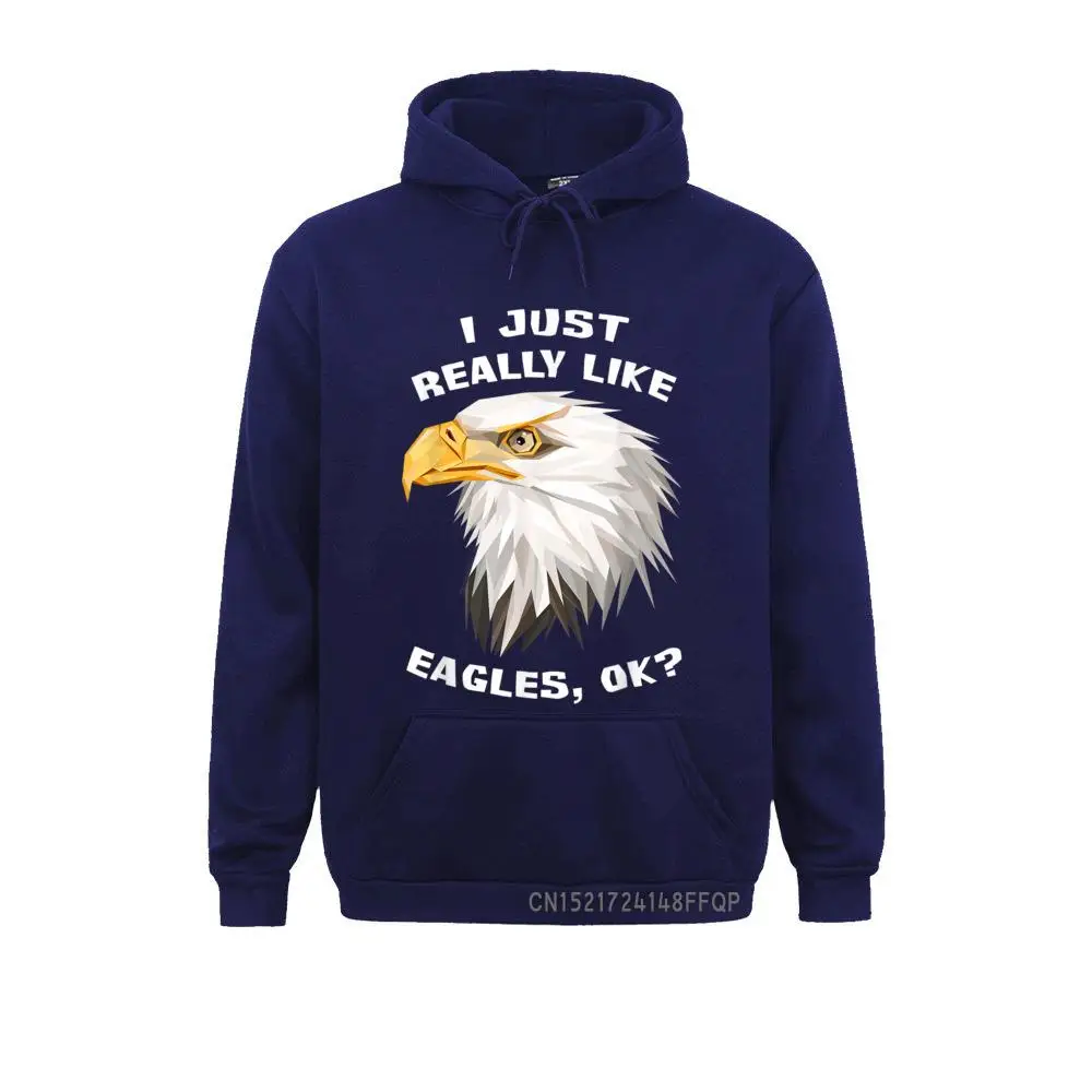 

I Just Really Like Eagle Ok Funny Eagle Lover Hooded Tops Cool Sweatshirts Funny Men Hoodies England Style Long Sleeve Hoods