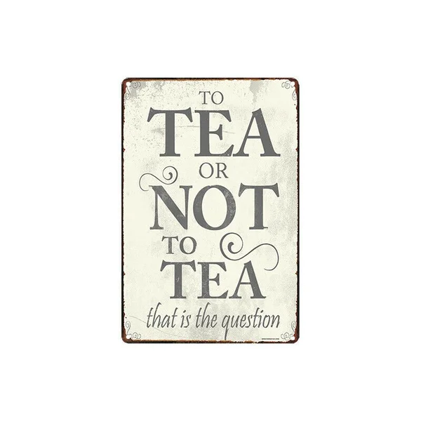 

Metal Tin Sign to Tea or Not to Tea Decor Bar Pub Home Vintage Retro Poster 20cm*30cm