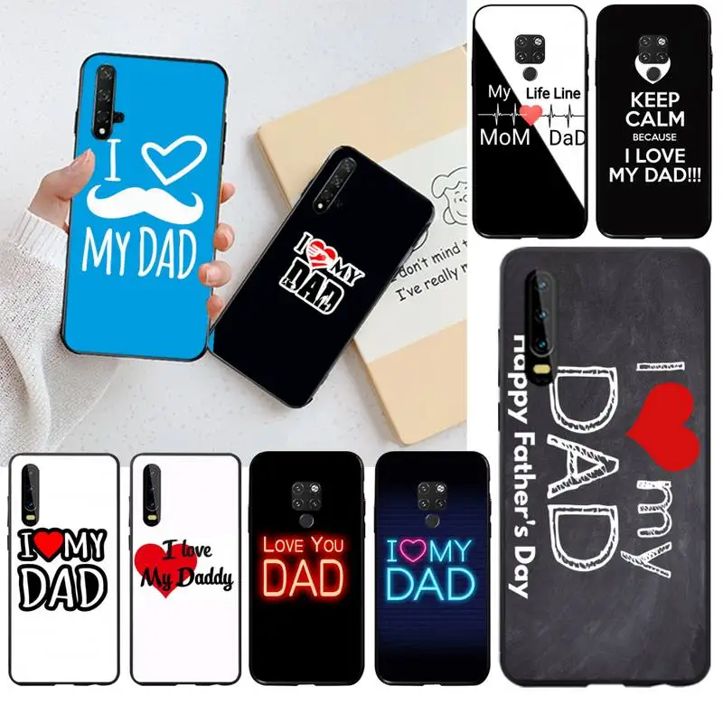Чехол для телефона из ТПУ I love my dad черный корпус корпуса Huawei P40 P30 P20 lite Pro Mate 30 20 P Smart