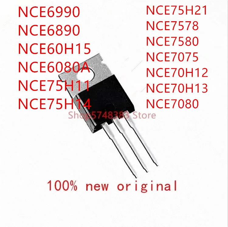 10 шт. NCE6990 NCE6890 NCE60H15 NCE6080A NCE75H11 NCE75H14 NCE75H21 NCE7578 NCE7580 NCE7075 NCE70H12 NCE70H13 NCE7080 TO 220|Аксессуары