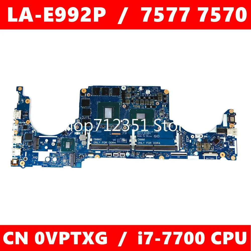 

Материнская плата CN 0VPTXG LA-E992P i7-7700 CPU для LA-E992P 7577 7570 CN 0VPTXG материнская плата для ноутбука 100% протестирована