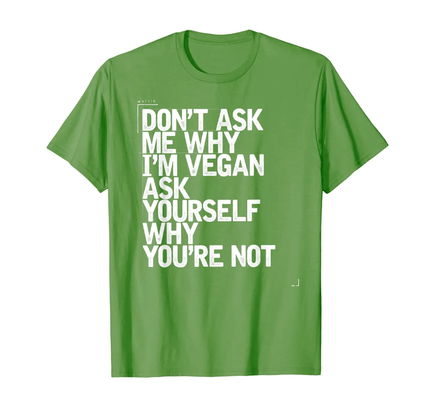 

Don't Ask Me Why I'm Vegan Ask Yourself Why You're Not T-Shirt