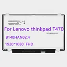 ЖК-дисплей B140HAN02.4 IPS для ноутбука Lenovo thinkpad T470, матричная панель, замена 1920*1080 eDP, 30 контактов