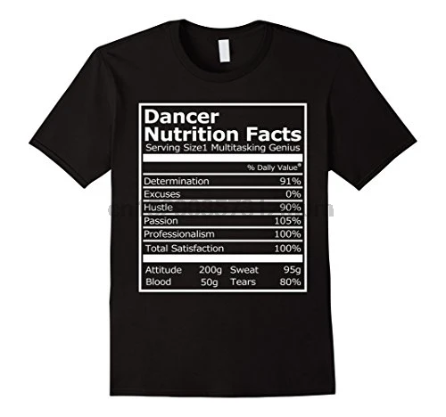 

Dancer Nutrition Facts Funny T-Shirt for Dancers Brand Clothing Harajuku T Shirt Women Fashion Cotton Slim Top Tees