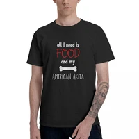 all i need is food and my american akita america aesthetic clothes mens basic short sleeve t shirt graphic funny cotton tops