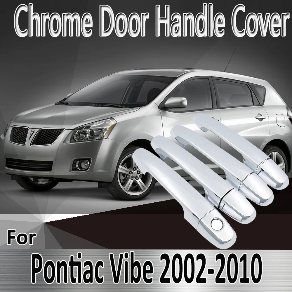 

for Pontiac Vibe 2002~2010 2003 2004 2005 2006 2007 Styling Stickers Decoration Chrome Door Handle Cover Refit Car Accessories