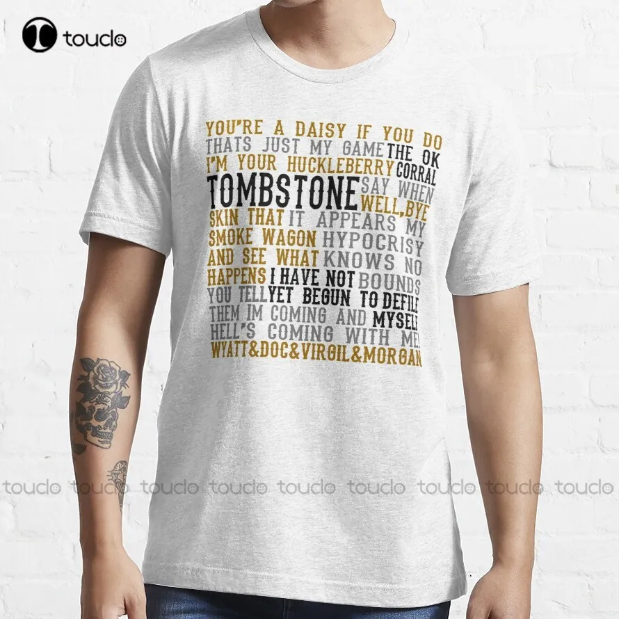

Tombstone Movie Quotes T-Shirt shirts for women Custom aldult Teen unisex digital printing xs-5xl All seasons cotton Tee shirt