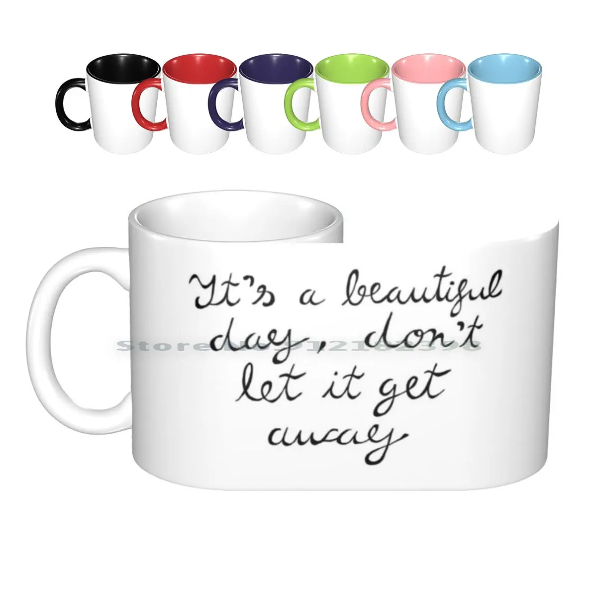 

It's A Beautiful Day , Don't Let It Get Away Ceramic Mugs Coffee Cups Milk Tea Mug Lyrics Song Music Musician Band Love Its