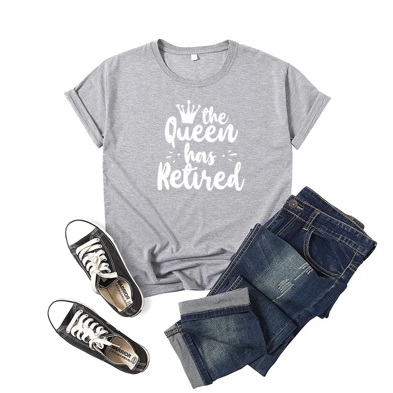 

The Queen Has Retired Letter Print Women T Shirt Short Sleeve ONeck Loose Women Tshirt Ladies Tee Shirt Tops Camisetas Mujer
