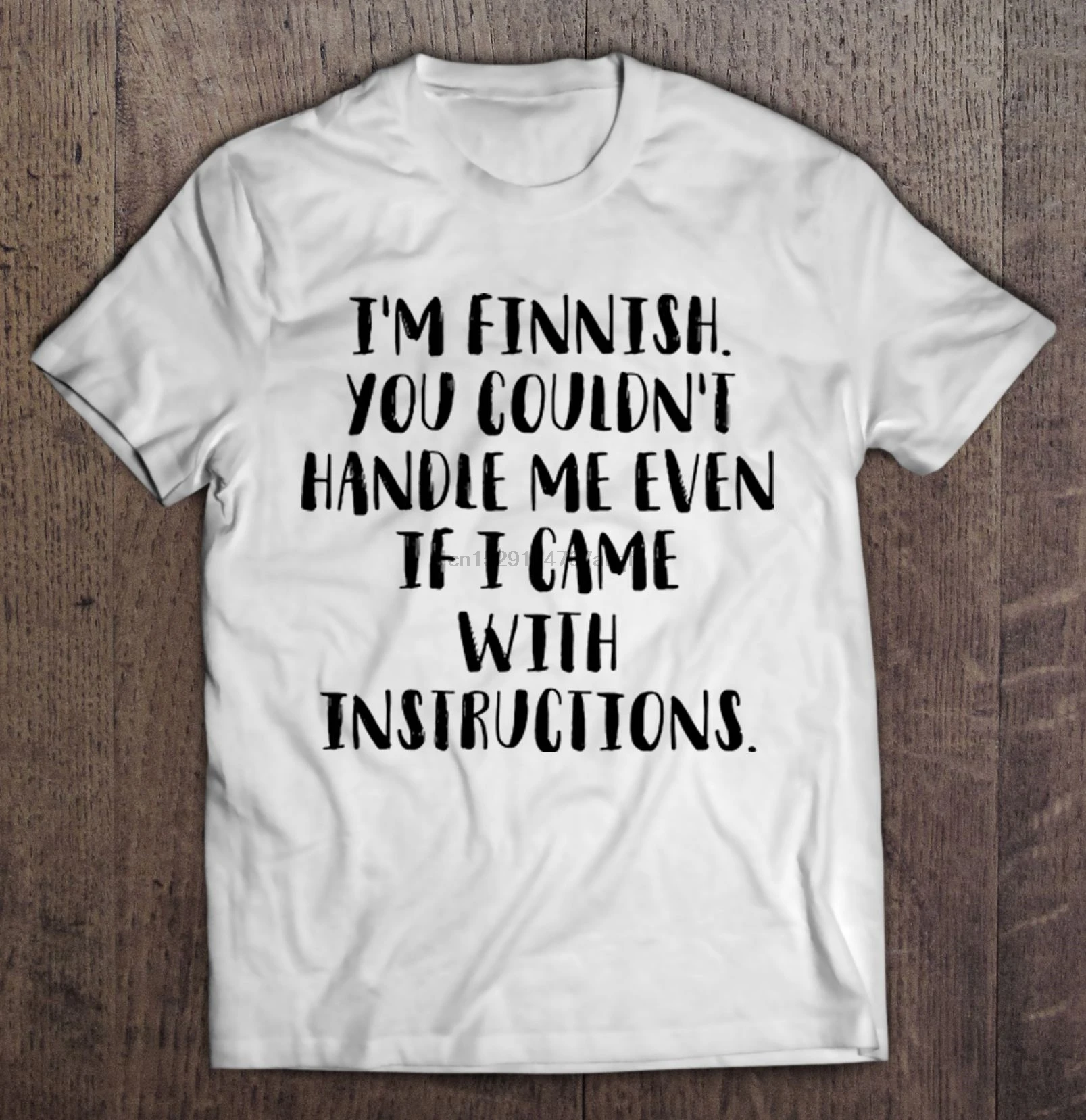 

Men Funny T Shirt Fashion tshirt If Finnish You Couldn't Handle Me Even If I Came With Instructions Women t-shirt