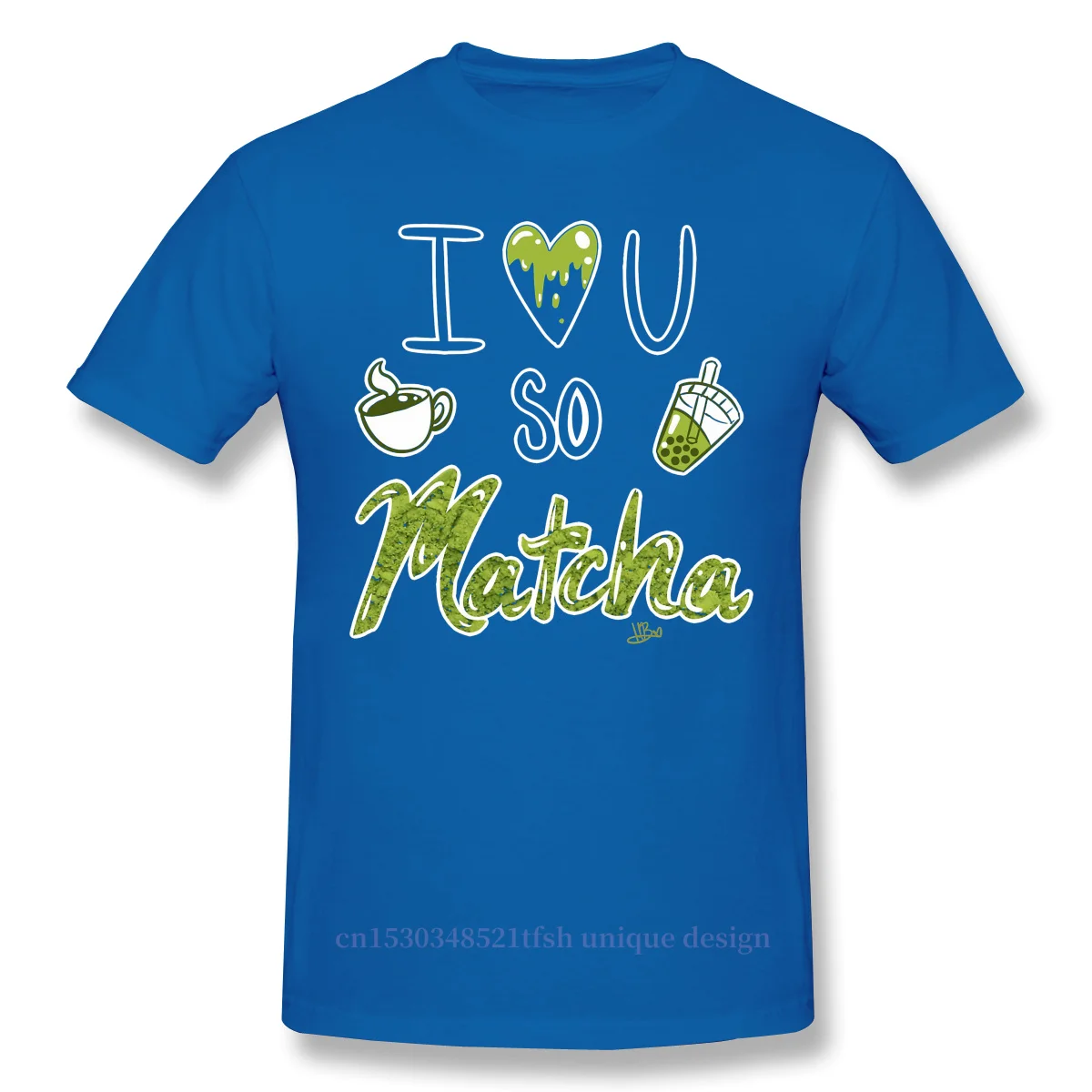 

I Love You So Matcha Print Cotton T-Shirt Camiseta Hombre Funny Bubble Tea Humor Drink Kawaii Milky Tea Men Streetwear Shirt
