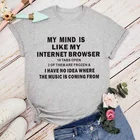 Женская модная хлопковая футболка с коротким рукавом и графическим рисунком My Mind is как Интернет-браузер, забавная футболка с надписью, топы с цитатами P017