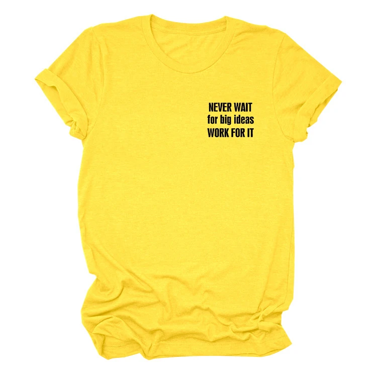

Never Wait for Big Ideas Work for It Tshirt Women Vintage Plus Letter Short Tee Gothic 90s 2020 Aesthetic Korean Clothes New