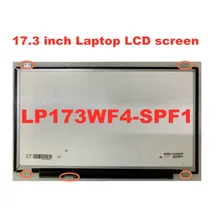 17.3-inch laptop LCD screen LP173WF4-SPF1 N173HCE-E31 LTN173HL01-401 B173HAN01.0 FHD 1920 * 1080 eDP