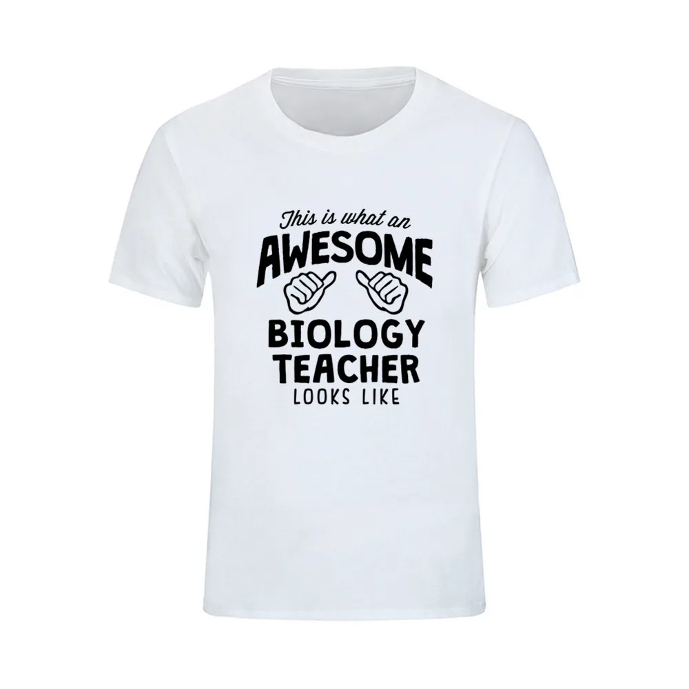 This Is What An Awesome Biology Teacher Looks Like Men Casual T Shirts Digital Printing Cotton Fashion Top Tees Homme Customized | Мужская