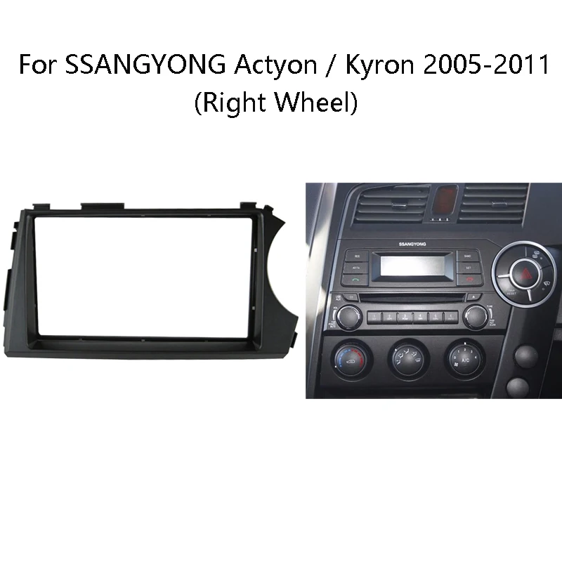 

Car Radio Fascia Panel For SSANG YONG Actyon/Kyron 2005 - 2011 (Right Wheel) 2 Din Mounting Facelift Bezel Faceplate Frame Kit