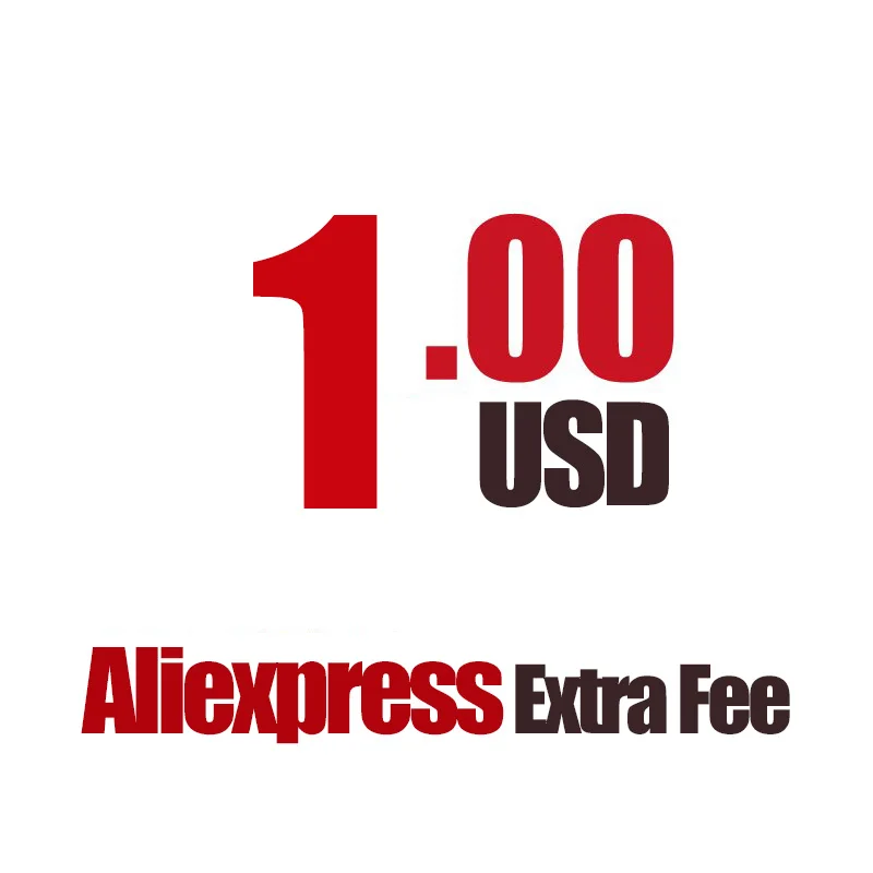 

Aliexpress Extra Fee US $1, For Buyer Add Freight,Please Order Certain Quantity Accordingly, Such as 10PCS for US $10,And so on